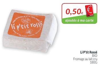 Promoties Li p`tit rossé bio fromage au lait cru - Huismerk - Intermarche - Geldig van 02/01/2019 tot 31/01/2019 bij Intermarche
