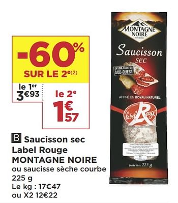 Promotions Saucisson sec label rouge montagne noire - MONTAGNE NOIRE - Valide de 08/01/2019 à 20/01/2019 chez Super Casino