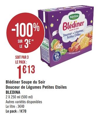 Promoties Blédiner soupe du soir douceur de légumes petites etoiles bledina - Blédina - Geldig van 08/01/2019 tot 03/02/2019 bij Géant Casino