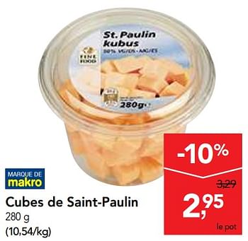Promotions Cubes de saint-paulin - Produit maison - Makro - Valide de 16/01/2019 à 29/01/2019 chez Makro