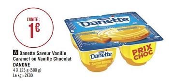 Promotions Danette saveur vanille caramel ou vanille chocolat danone - Danone - Valide de 09/01/2019 à 20/01/2019 chez Géant Casino