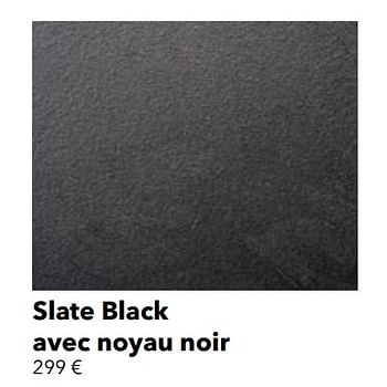 Promotions Slate black avec noyau noir - Huismerk - Kvik - Valide de 01/01/2019 à 31/12/2019 chez Kvik Keukens
