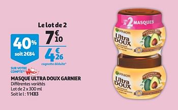 Promotions Masque ultra doux garnier - Garnier - Valide de 16/01/2019 à 22/01/2019 chez Auchan Ronq