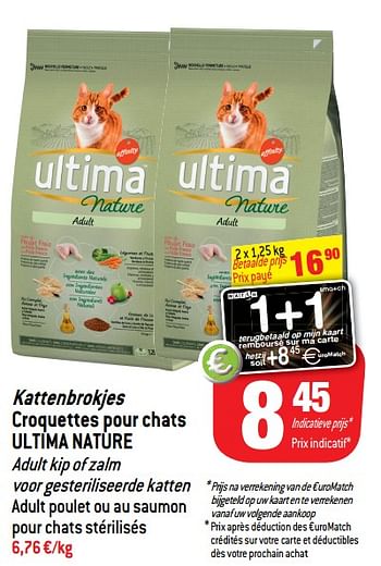 Promotions Kattenbrokjes croquettes pour chats ultima nature - Ultima Nature - Valide de 16/01/2019 à 22/01/2019 chez Match