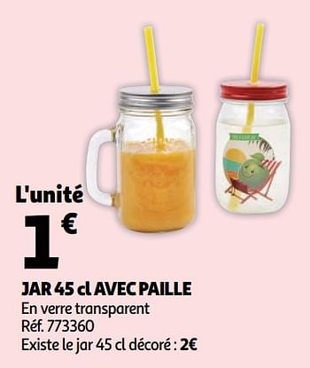 Promoties Jar 45 cl avec paille - Huismerk - Auchan - Geldig van 16/01/2019 tot 22/01/2019 bij Auchan