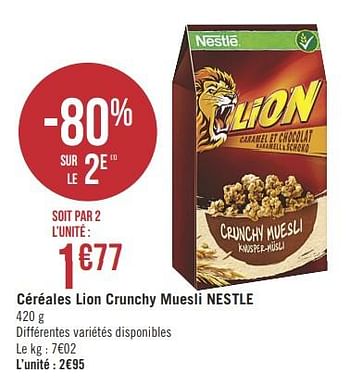 Promotions Céréales lion crunchy muesli nestle - Nestlé - Valide de 15/01/2019 à 27/01/2019 chez Géant Casino
