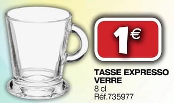 Promotions Tasse expresso verre - Produit Maison - Bricolex - Valide de 09/01/2019 à 27/01/2019 chez Bricolex
