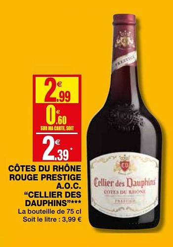 Promotions Côtes du rhône rouge prestige a.o.c. cellier des dauphins - Vins rouges - Valide de 16/01/2019 à 27/01/2019 chez Coccinelle