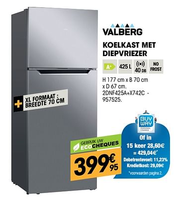 Promotions Valberg koelkast met diepvriezer 2dnf425a+x742c - Valberg - Valide de 31/01/2019 à 19/02/2019 chez Electro Depot