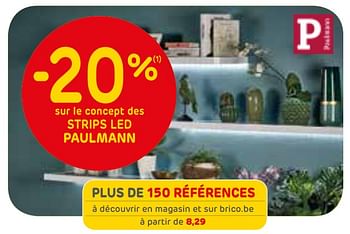 Promoties -20% sur le concept des strips led paulmann - Paulmann - Geldig van 06/02/2019 tot 25/02/2019 bij Brico