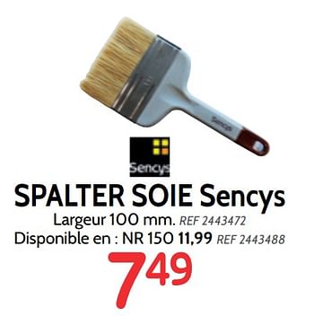 Promotions Spalter soie sencys - Sencys - Valide de 06/02/2019 à 25/02/2019 chez BricoPlanit