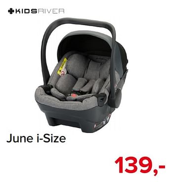 Promoties June i-size - Kidsriver - Geldig van 28/01/2019 tot 23/02/2019 bij Baby-Dump