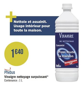 Promotions Vinaigre nettoyage surpuissant - Phebus - Valide de 29/01/2019 à 24/02/2019 chez Géant Casino