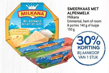 Promoties Smeerkaas met alpenmelk 30% korting bij aankoop van 1 stuk - Milkana - Geldig van 13/02/2019 tot 26/02/2019 bij Alvo