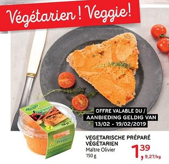 Promotions Vegetarische préparé végétarien - Maitre Olivier - Valide de 13/02/2019 à 19/02/2019 chez Alvo