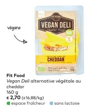 Promotions Fit food vegan deli alternative végétale au cheddar - Fitfood - Valide de 06/02/2019 à 05/03/2019 chez Bioplanet