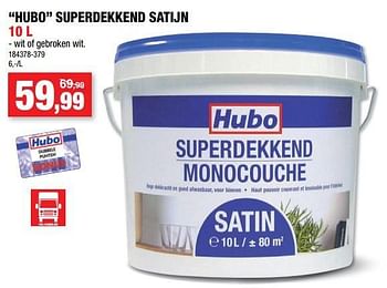 Promoties Hubo superdekkend satijn - Huismerk - Hubo  - Geldig van 13/02/2019 tot 24/02/2019 bij Hubo