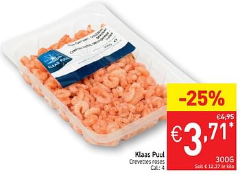 Promotions Klaas puul crevettes roses - Klaas Puul - Valide de 19/02/2019 à 24/02/2019 chez Intermarche