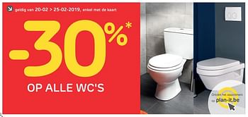 Promoties -30% op alle wc`s - Huismerk - BricoPlanit - Geldig van 20/02/2019 tot 25/02/2019 bij BricoPlanit