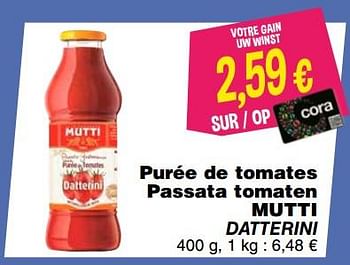 Promoties Purée de tomates passata tomaten mutti datterini - Mutti - Geldig van 19/02/2019 tot 25/02/2019 bij Cora
