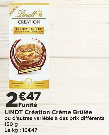 Promotions Lindt création crème brûlée ou d`autres variétés à des prix différents - Lindt - Valide de 19/02/2019 à 03/03/2019 chez Super Casino