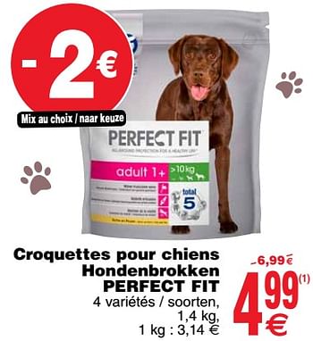 Promotions Croquettes pour chiens hondenbrokken perfect fit - Perfect Fit  - Valide de 19/02/2019 à 25/02/2019 chez Cora