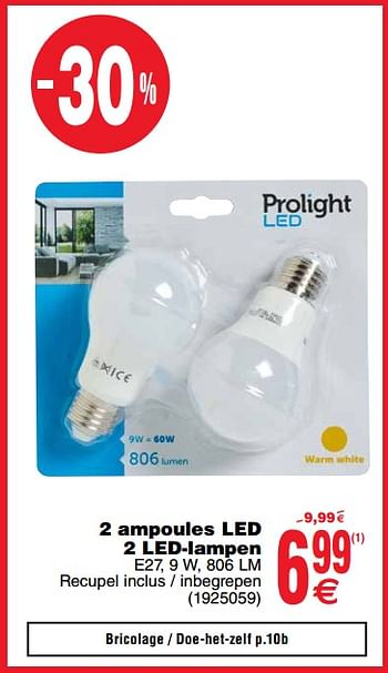 Promotions 2 ampoules led 2 led-lampen - Prolight - Valide de 19/02/2019 à 04/03/2019 chez Cora