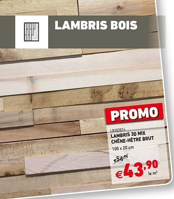 Promotions Lambris 3d mix chêne-hêtre brut - Produit Maison - Diffusion Menuiserie - Valide de 20/02/2019 à 04/03/2019 chez Diffusion Menuiserie