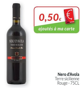 Promotions Nero d`avola terre sicilienne rouge - Vins rouges - Valide de 01/03/2019 à 31/03/2019 chez Intermarche