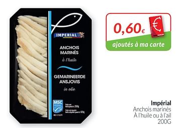 Promotions Impérial anchois marinés à l`huile ou à l`ail - Imperial Poissons - Valide de 01/03/2019 à 31/03/2019 chez Intermarche