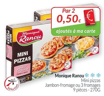 Promotions Monique ranou mini pizzas jambon-fromage ou 3 fromages - Monique ranou - Valide de 01/03/2019 à 31/03/2019 chez Intermarche