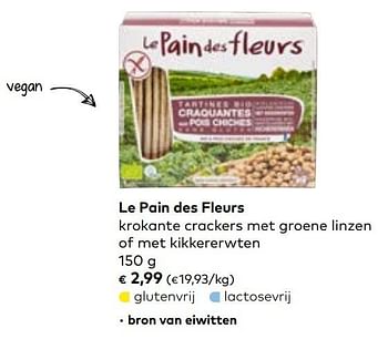 Promoties Le pain des fleurs krokante crackers met groene linzen of met kikkererwten - Le pain des fleurs - Geldig van 06/03/2019 tot 02/04/2019 bij Bioplanet