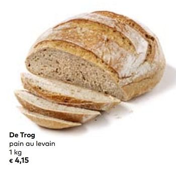 Promoties De trog pain au levain - De Trog - Geldig van 06/03/2019 tot 02/04/2019 bij Bioplanet
