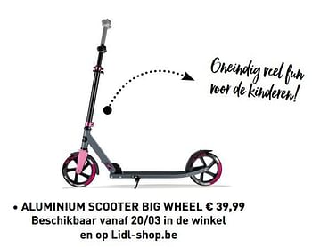 Promoties Aluminium scooter big wheel - Huismerk - Lidl - Geldig van 18/03/2019 tot 20/04/2019 bij Lidl