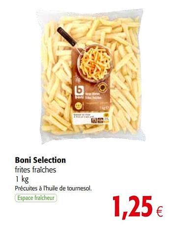 Promotions Boni selection frites fraîches - Boni - Valide de 13/03/2019 à 26/03/2019 chez Colruyt