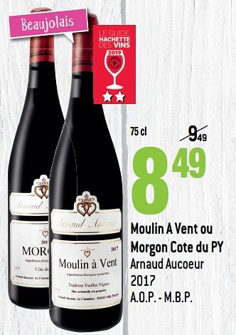 Promoties Moulin a vent ou morgon cote du py arnaud aucoeur 2017 - Rode wijnen - Geldig van 13/03/2019 tot 09/04/2019 bij Match