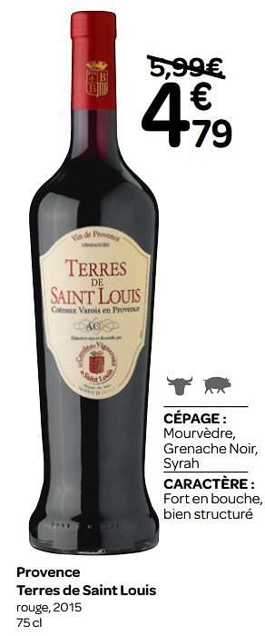 Promotions Provence terres de saint louis rouge, 2015 - Vins rouges - Valide de 13/03/2019 à 31/03/2019 chez Carrefour