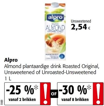 Promoties Alpro almond plantaardige drink roasted original, unsweetened of unroasted-unsweetened - Alpro - Geldig van 13/03/2019 tot 26/03/2019 bij Colruyt