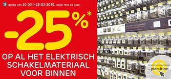 Promoties -25% op al het elektrisch schakelmateriaal voor binnen - Huismerk - BricoPlanit - Geldig van 19/03/2019 tot 25/03/2019 bij BricoPlanit