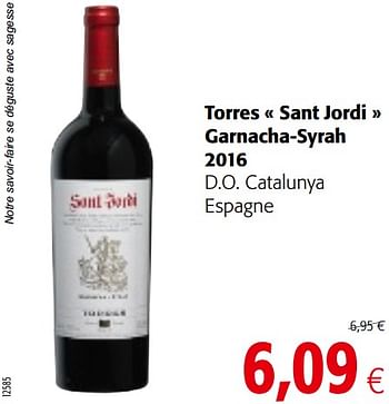 Promotions Torres sant jordi garnacha-syrah 2016 d.o. catalunya espagne - Vins rouges - Valide de 13/03/2019 à 26/03/2019 chez Colruyt