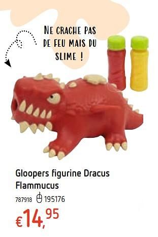 Promoties Gloopers figurine dracus flammucus - Giochi Preziosi - Geldig van 21/03/2019 tot 22/04/2019 bij Dreamland