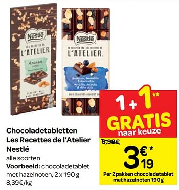 Promotions Chocoladetabletten les recettes de l`atelier nestlé chocoladetablet met hazelnoten - L’Atelier - Valide de 20/03/2019 à 01/04/2019 chez Carrefour