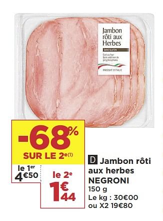 Promotions Jambon rôti aux herbes negroni - Negroni - Valide de 19/03/2019 à 31/03/2019 chez Super Casino