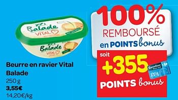 Promotions Beurre en ravier vital balade - Balade - Valide de 20/03/2019 à 23/03/2019 chez Carrefour