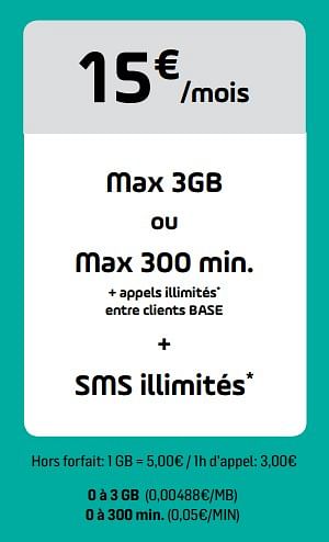 Promotions Max 3gb ou max 300 min. + appels illimités* entre clients base + sms illimités - Produit Maison - Base - Valide de 18/03/2019 à 02/04/2019 chez Base