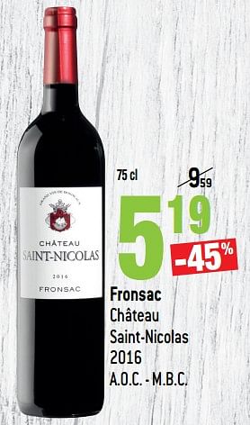 Promotions Fronsac château saint-nicolas 2016 - Vins rouges - Valide de 13/03/2019 à 09/04/2019 chez Match