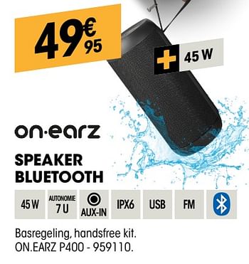 Promoties On-earz speaker bluetooth on.earz p400 - On-earz - Geldig van 28/03/2019 tot 11/04/2019 bij Electro Depot