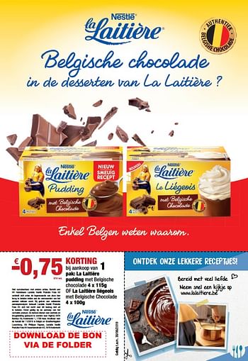 Promotions -0,75€ korting bij aankoop van 1pak: la laitière pudding met belgische chocolade of la laitière liégeoismet belgische chocolade - La Laitiere - Valide de 12/04/2019 à 09/05/2019 chez Brochure de marques