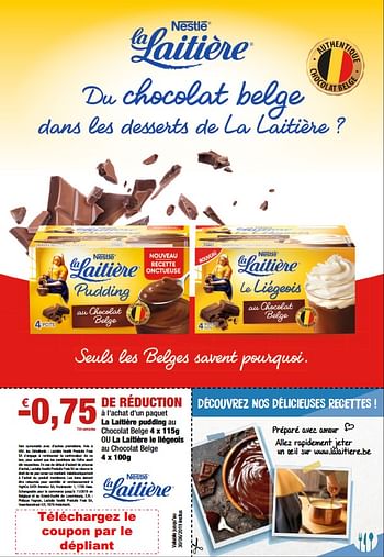 Promoties -0,75€ de réduction à l`achat d`un paquet la laitière pudding au chocolat belge ou la laitière le liégeois au chocolat belge - La Laitiere - Geldig van 12/04/2019 tot 09/05/2019 bij Merkenfolder