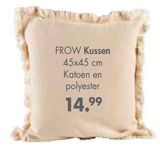 Promoties Frow kussen - Huismerk - Casa - Geldig van 25/03/2019 tot 28/04/2019 bij Casa